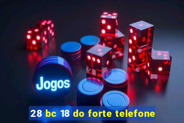 28 bc 18 do forte telefone